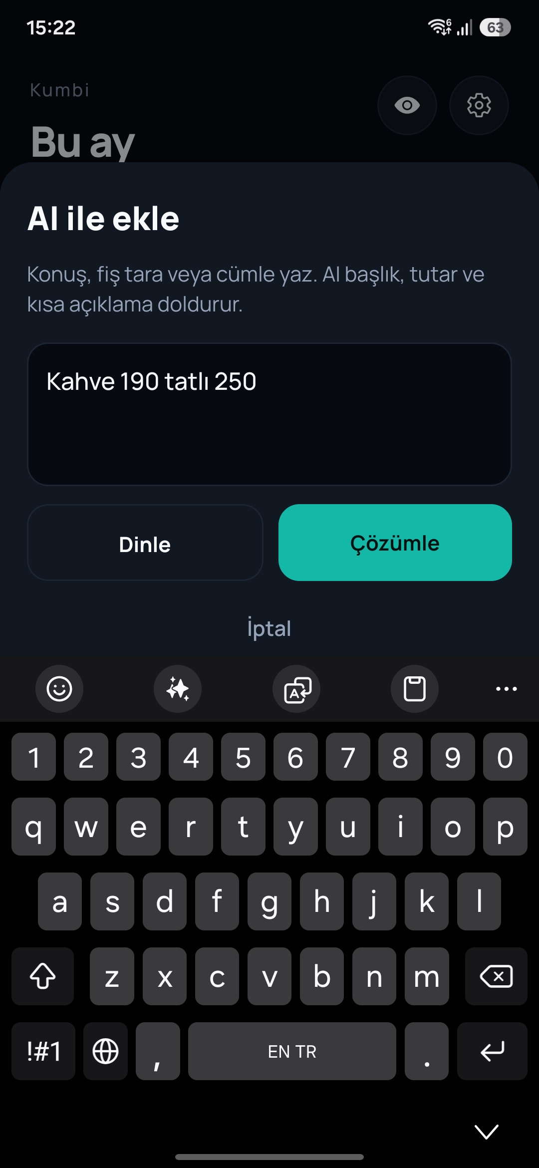 Kumbi'de Kahve 190 tatlı 250 yazarak harcama ekleme ekranı